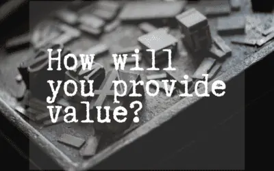 How Will You Provide Value?
