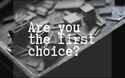 Are You The First Choice?